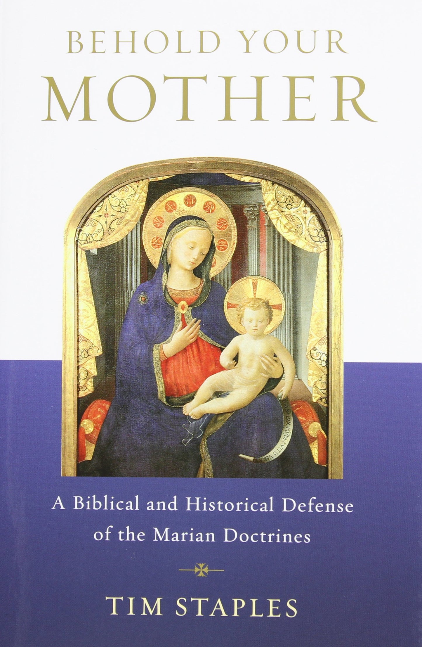 Behold Your Mother: A Biblical and Historical Defense
