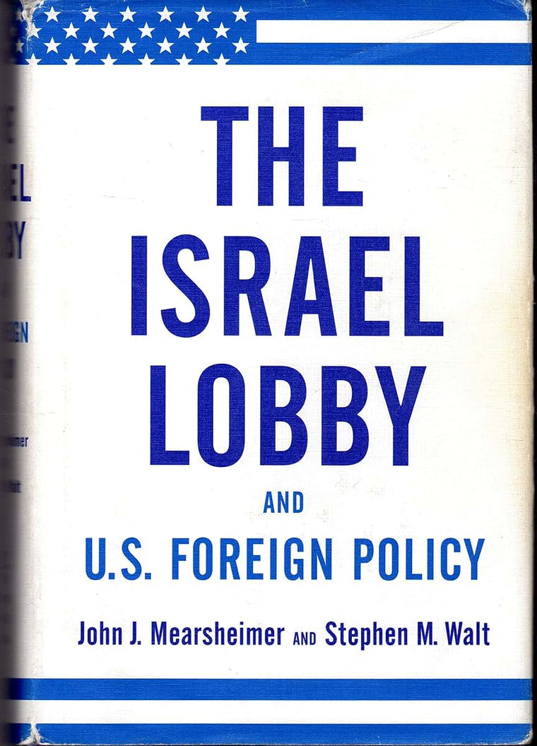 The Israel Lobby and U.S. Foreign Policy