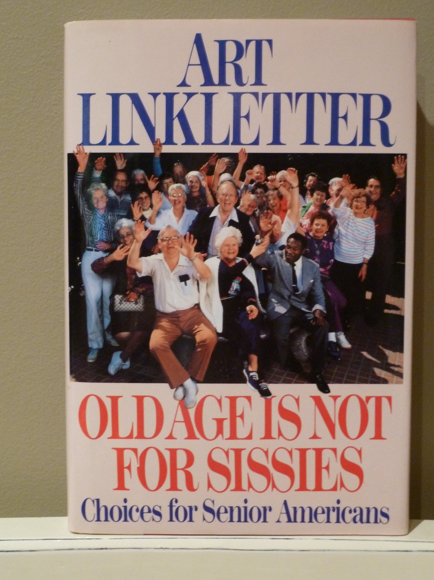Old Age Is Not for Sissies: Choices for Senior Americans