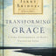 Transforming Grace: Living Confidently in God's Unfailing Love