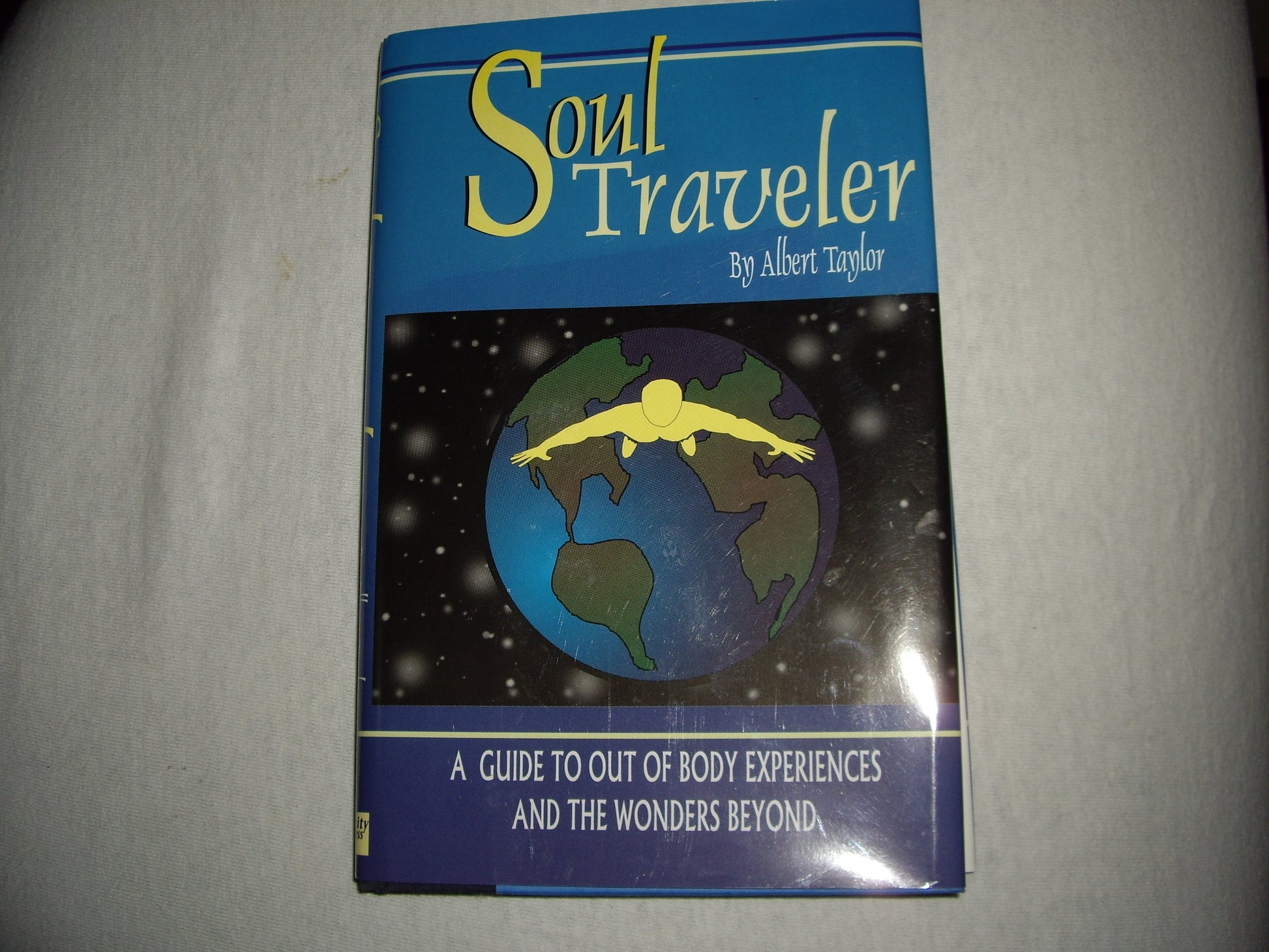 Soul Traveler: A Guide to Out of Body Experiences and the Wonders Beyond