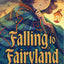 Falling to Fairyland