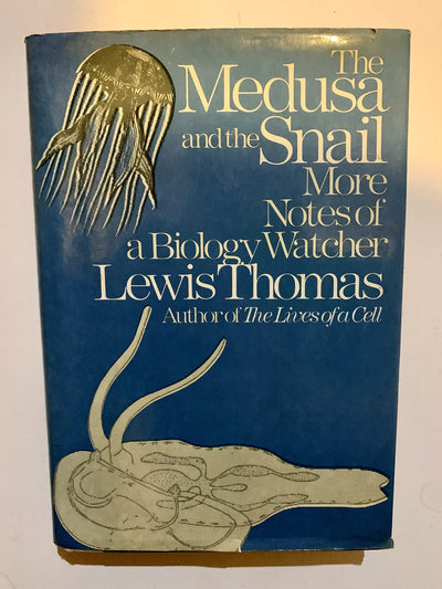 The Medusa and the Snail: More Notes of a Biology Watcher by