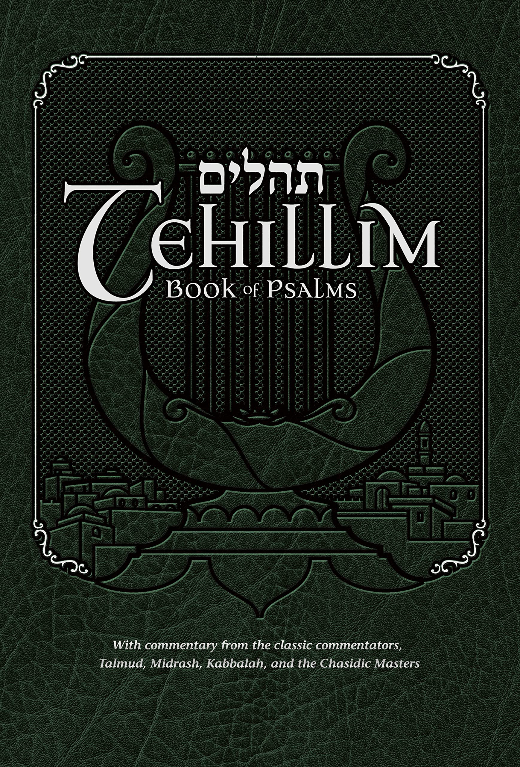 Tehillim - Book of Psalms with English Translation & Commentary: With Commentary from the Talmud, Midrash, Kabbalah, Classic Commentators and the Chasidic Masters