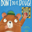 Don't Do It, Doug!