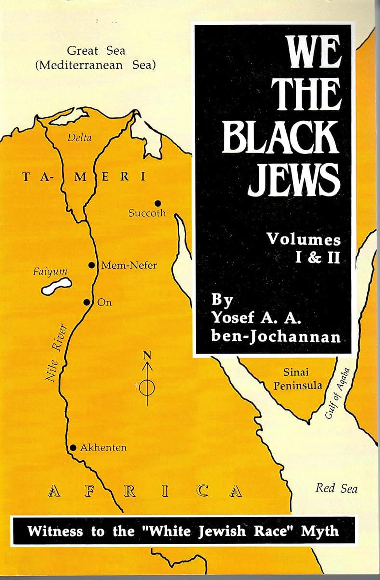 We, the Black Jews: Witness to the 'White Jewish Race' Myth,