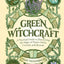 Green Witchcraft: A Practical Guide to Discovering the Magic of Plants, Herbs, Crystals, and Beyond