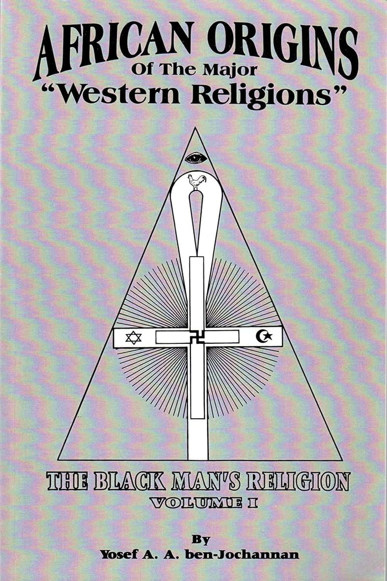African Origins of the Major Western Religions by ben-Jochan