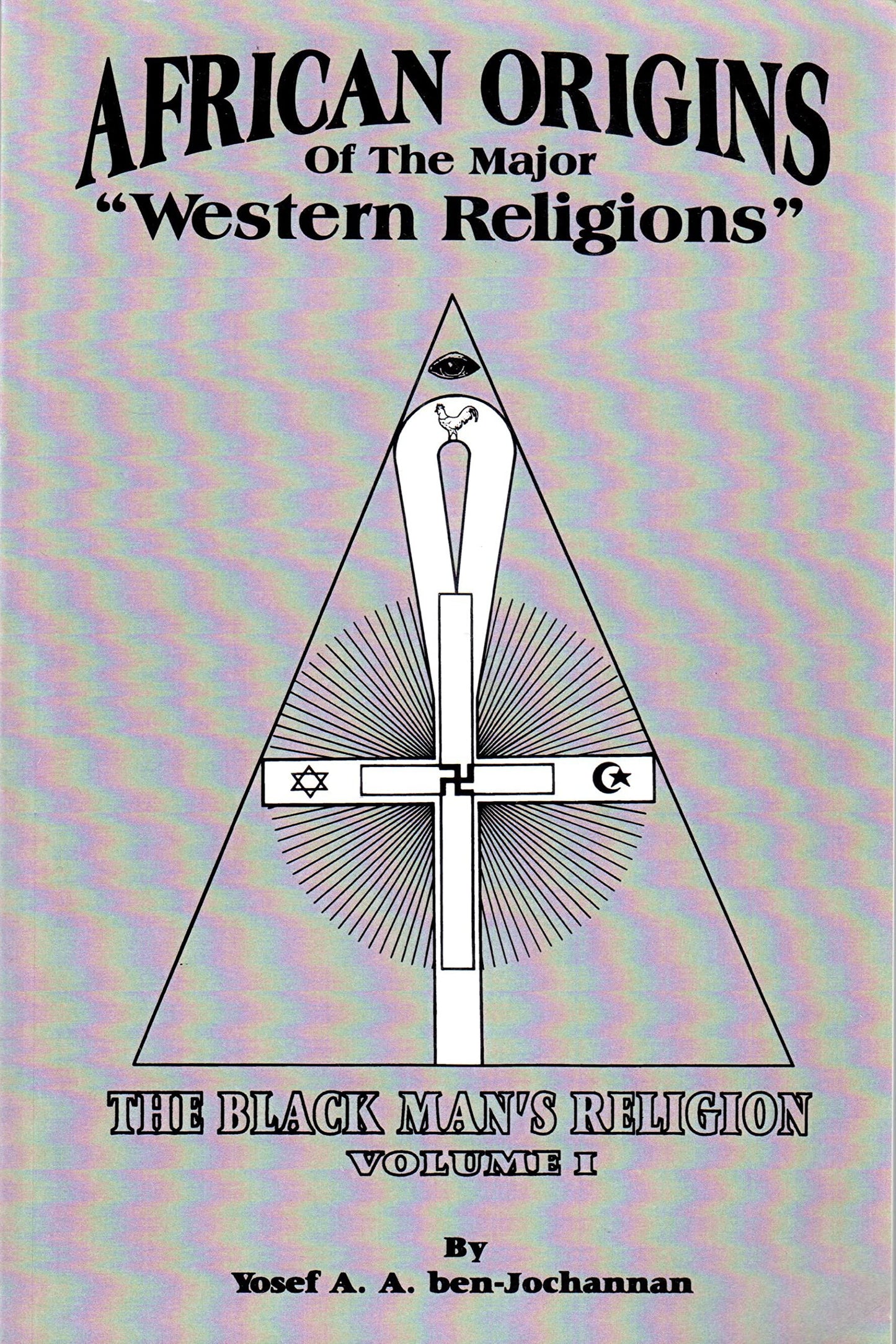 African Origins of the Major Western Religions by ben-Jochan