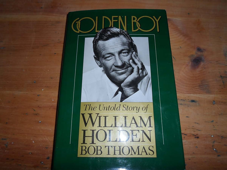 Golden Boy: The Untold Story of William Holden