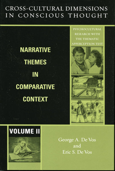 Cross-Cultural Dimensions in Conscious Thought: Narrative Themes in Comparative Context (Volume 2) (Psychocultural Research with the Thematic Apperception Test, Volume 2)