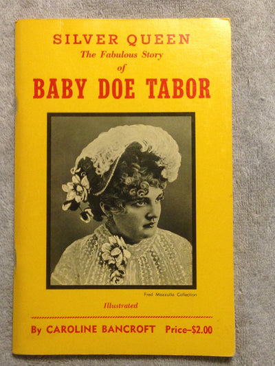 Silver Queen: The Fabulous Story of Baby Doe Tabor