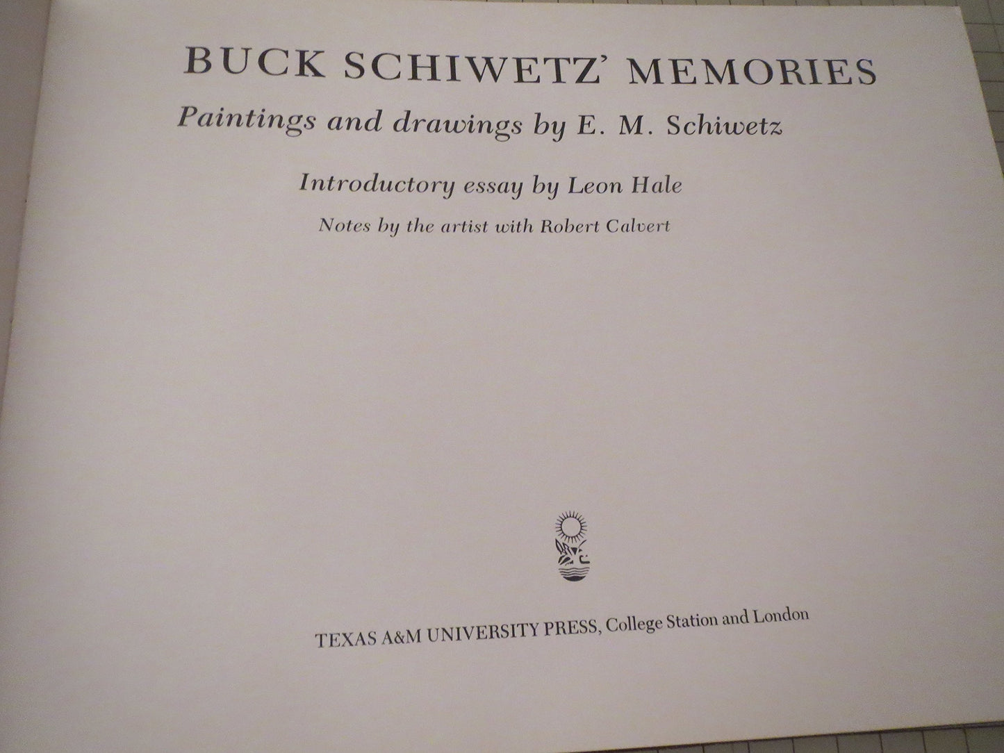 Buck Schiwetz' Memories (Volume 3) (Joe & Betty Moore Texas Art)