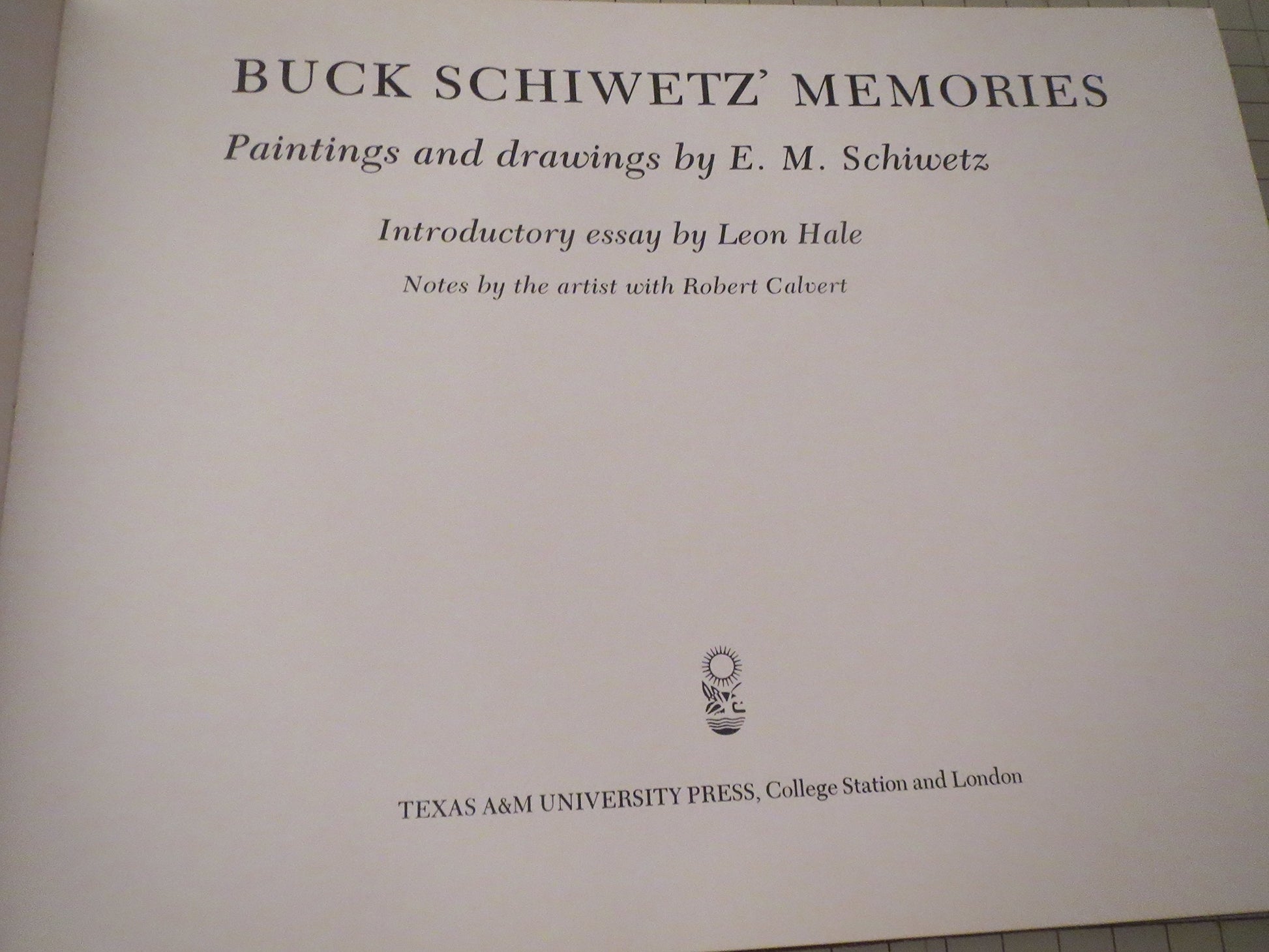 Buck Schiwetz' Memories (Volume 3) (Joe & Betty Moore Texas Art)