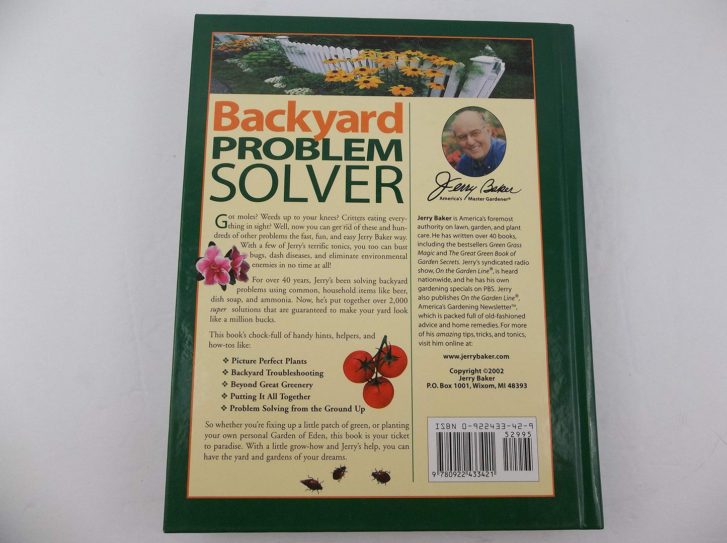 Jerry Bakers Backyard Problem Solver: 2,364 Simple Solutions for Super Soil, Great Grass, Amazing Annuals, Perfect Perennials, Vibrant Vegetables, Terrific Trees, Bad Bugs, Wicked Weeds, a