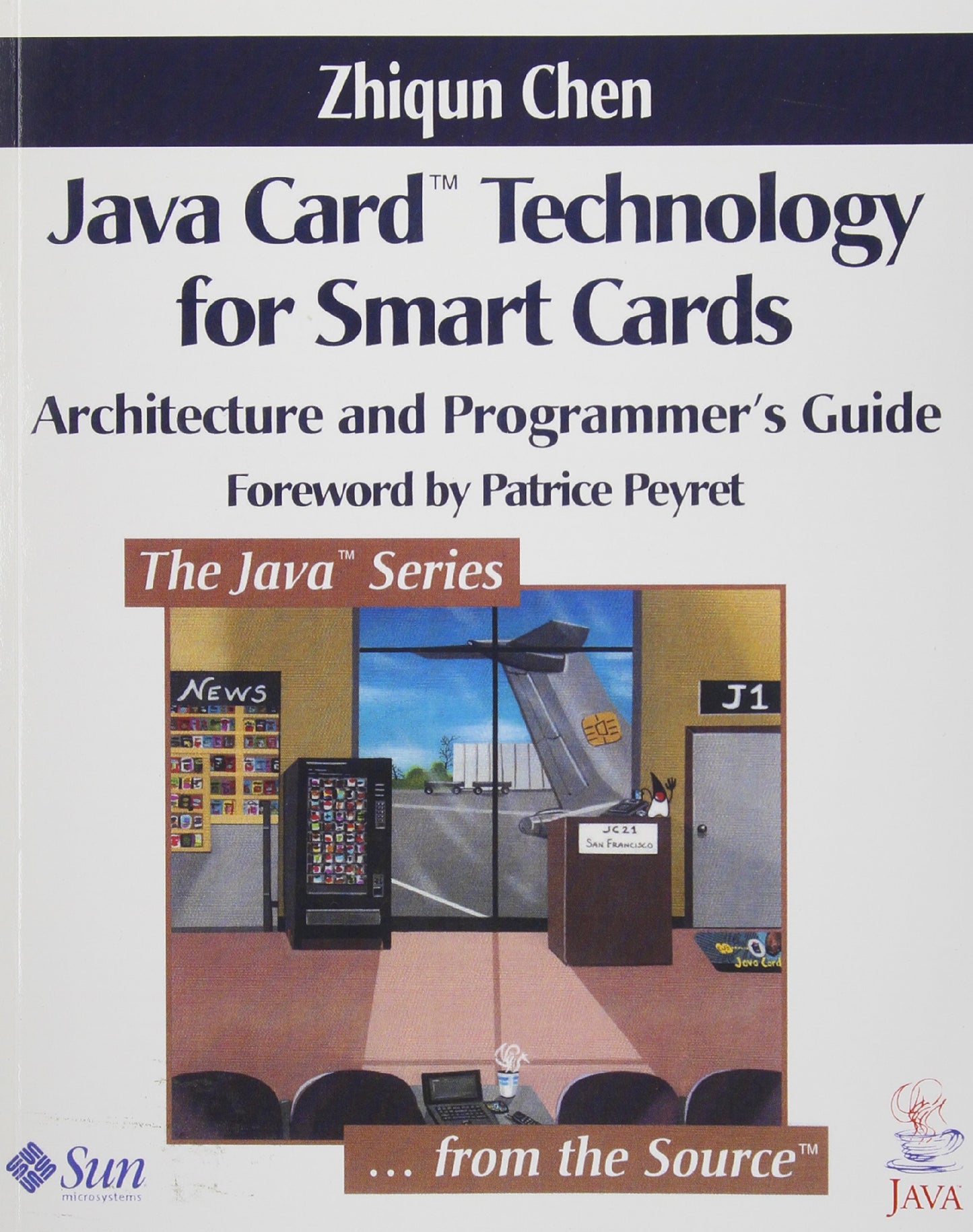 Java Card Technology for Smart Cards: Architecture and Programming