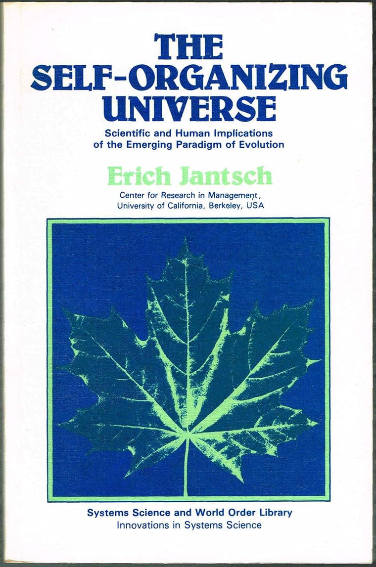 The Self-Organizing Universe: Scientific and Human Implications of the Emerging Paradigm of Evolution (Systems Science and World Order Library. Innovations in Systems Science)