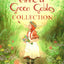 The Complete Anne of Green Gables Collection: Anne of Green Gables; Anne of the Island; Anne of Avonlea; Anne of Windy Willows; Anne's House of Dreams; Ingleside; Rainbow Valley; Rilla of Ingleside