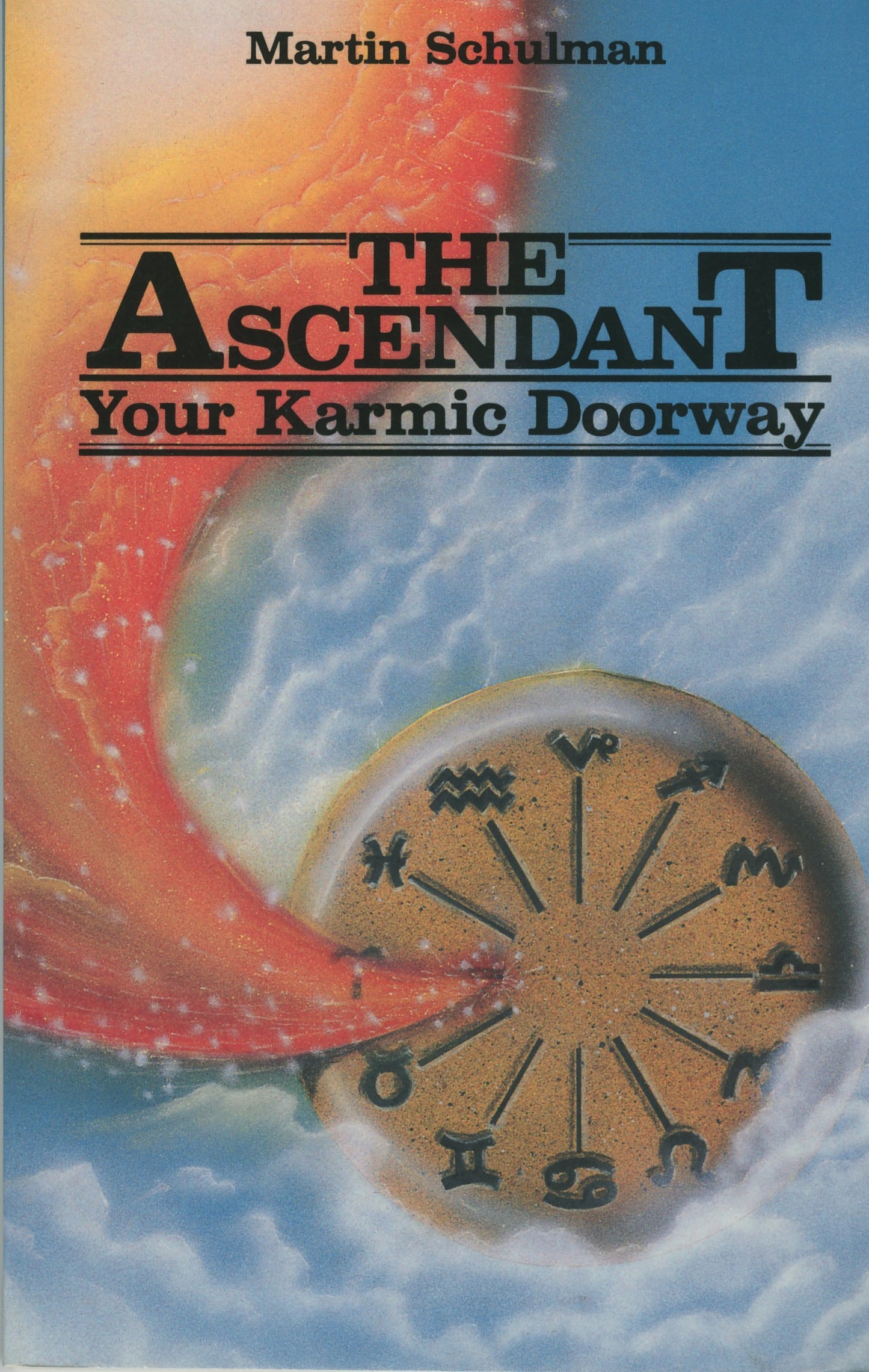 The Ascendant: Your Karmic Doorway by Schulman, Martin