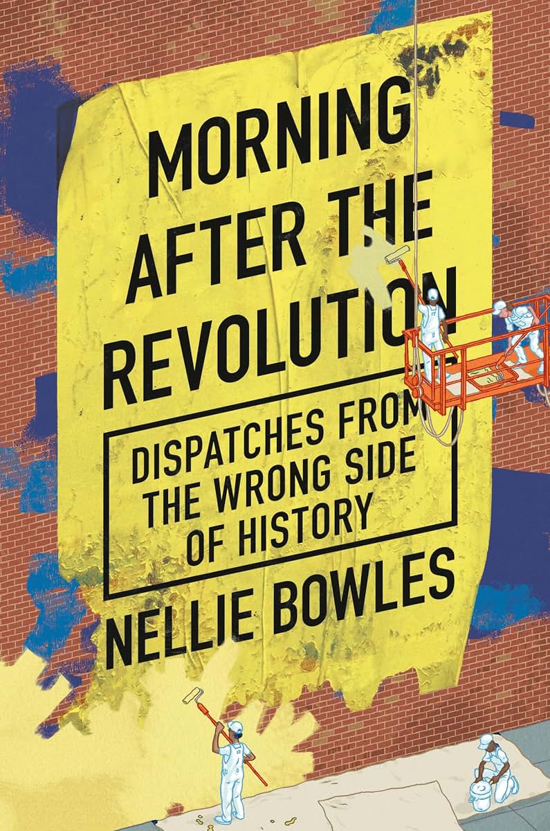 Morning After the Revolution: Dispatches from the Wrong Side of History