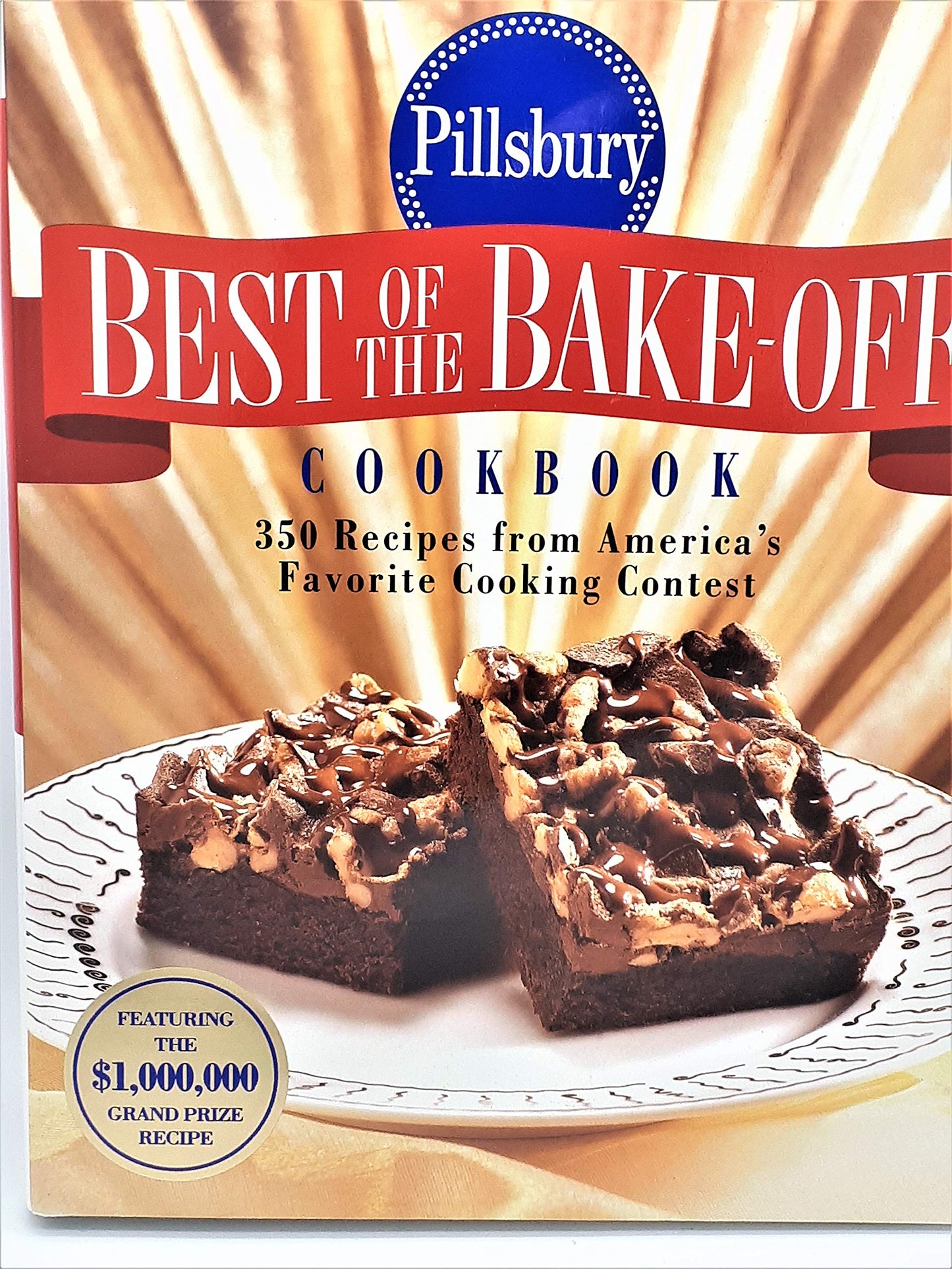 Pillsbury: Best of the Bake-off Cookbook: 350 Recipes from Ameria's Favorite Cooking Contest