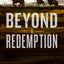 Beyond Redemption