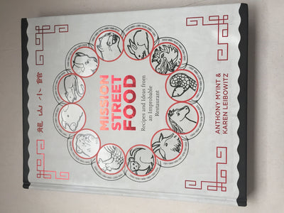 Mission Street Food: Recipes and Ideas from an Improbable Restaurant