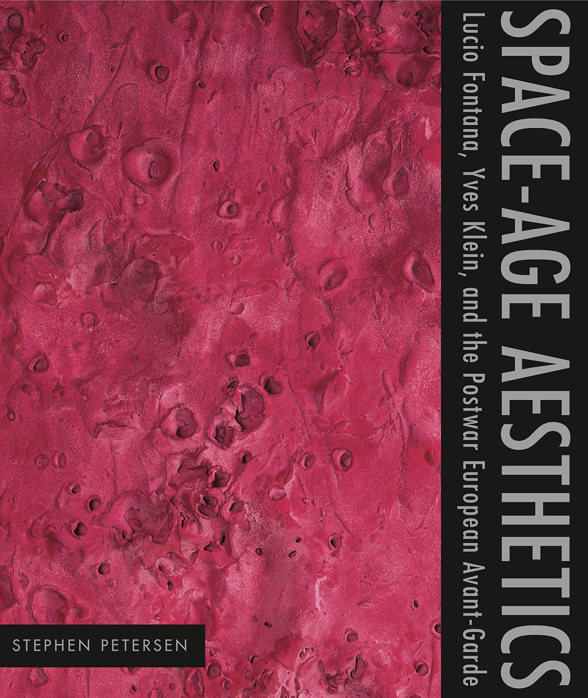 Space-Age Aesthetics: Lucio Fontana, Yves Klein, and the Postwar European Avant-Garde (Refiguring Modernism)