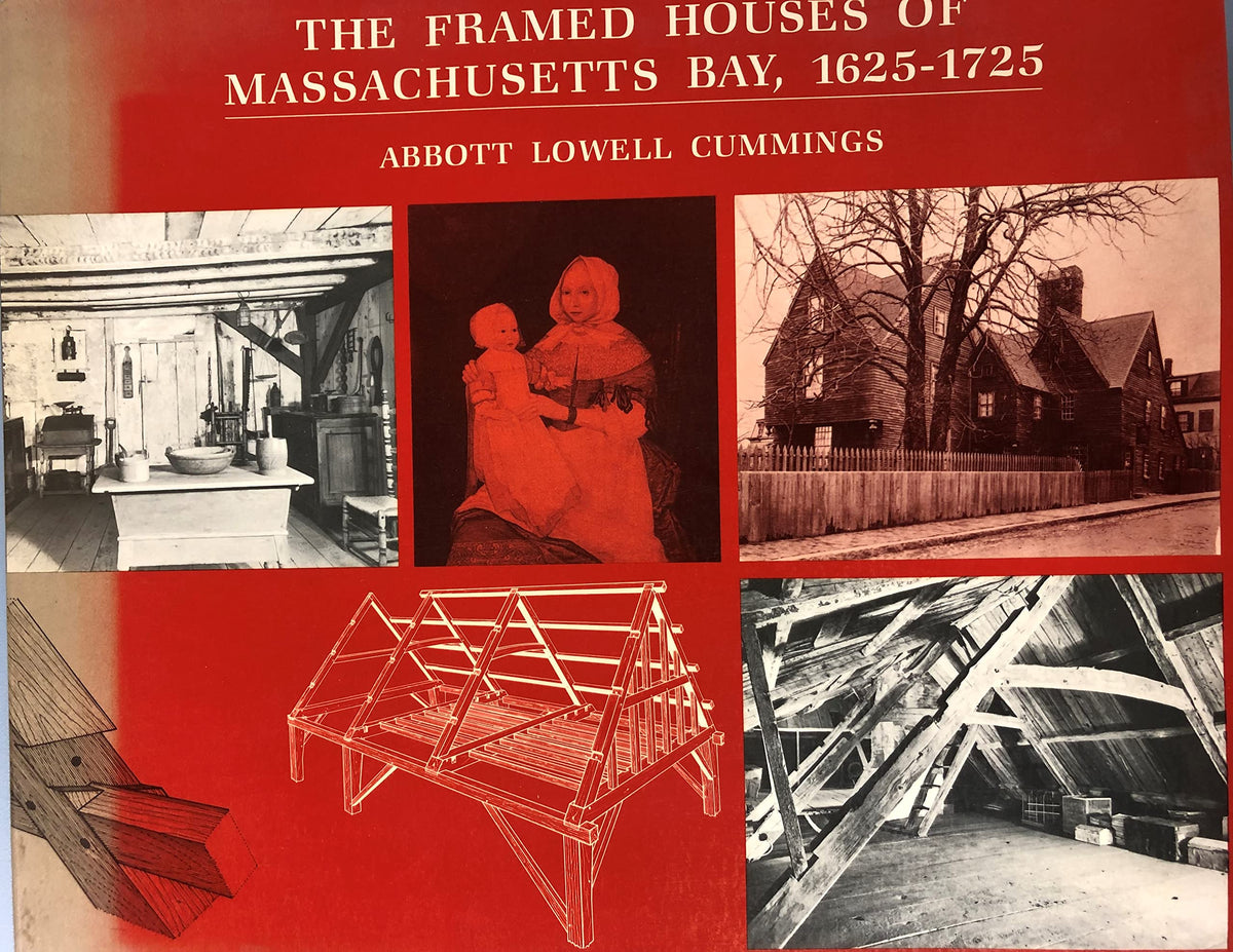 The Framed Houses of Massachusetts Bay, 1625-1725 (Belknap Press)