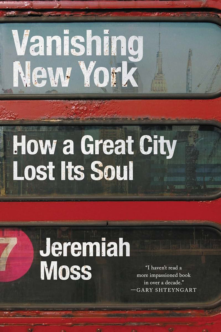 Vanishing New York: How a Great City Lost Its Soul by Moss,