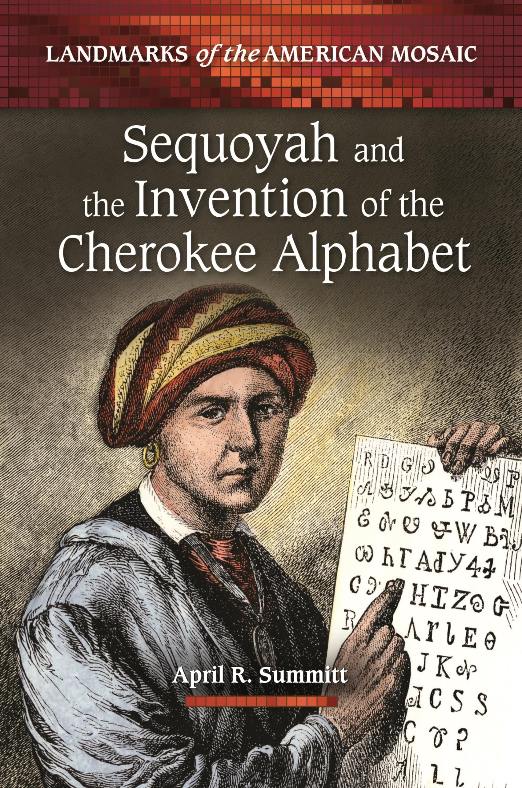 Sequoyah and the Invention of the Cherokee Alphabet (Landmarks of the American Mosaic)