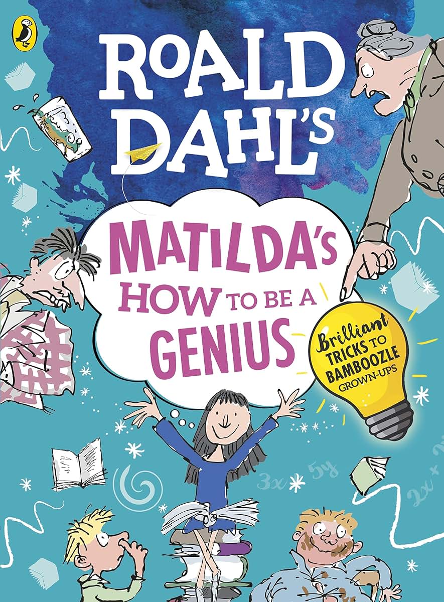 Roald dahl's matilda's how to be a genius: brilliant tricks to bamboozle grown-ups