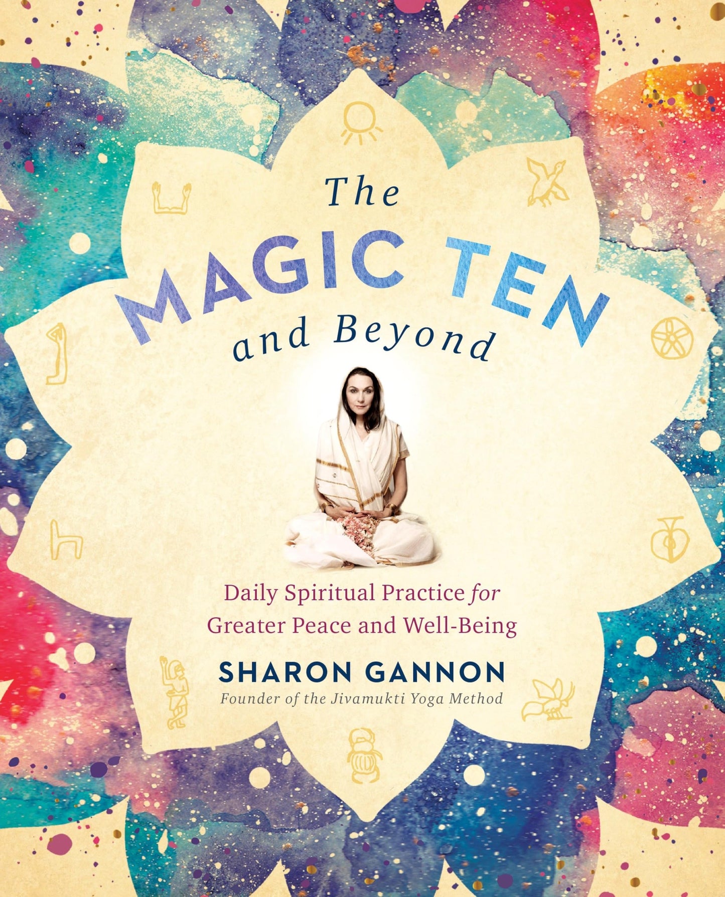 The Magic Ten and Beyond: Daily Spiritual Practice for Great