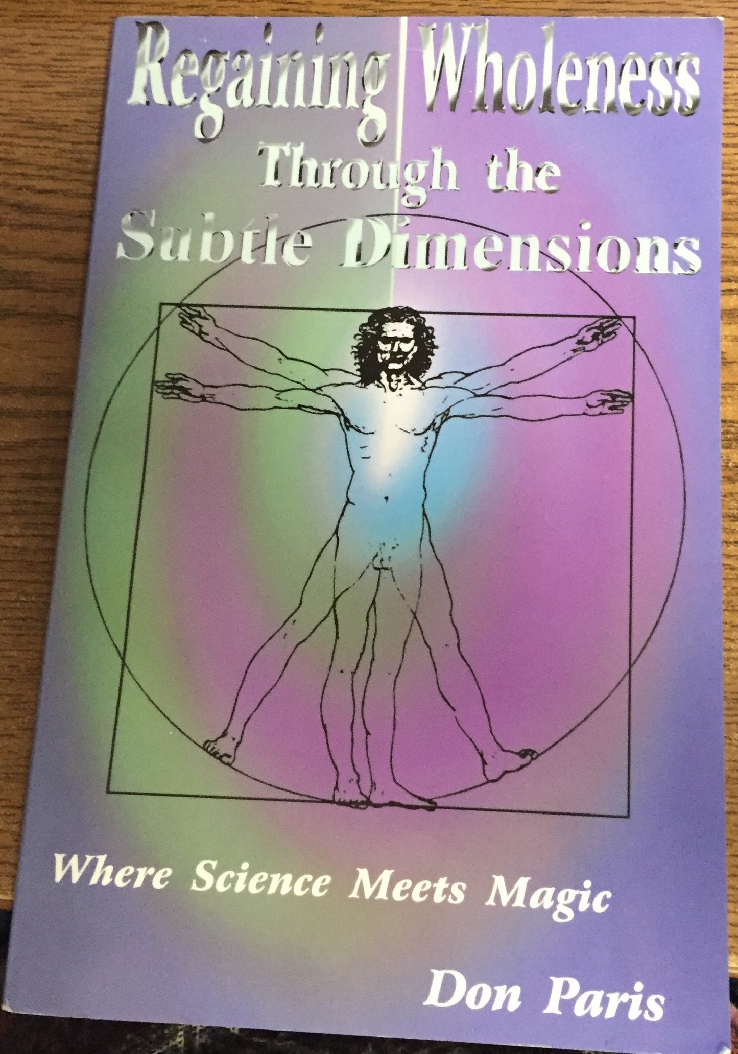 Regaining Wholeness through the Subtle Dimensions: Where Science Meets Magic
