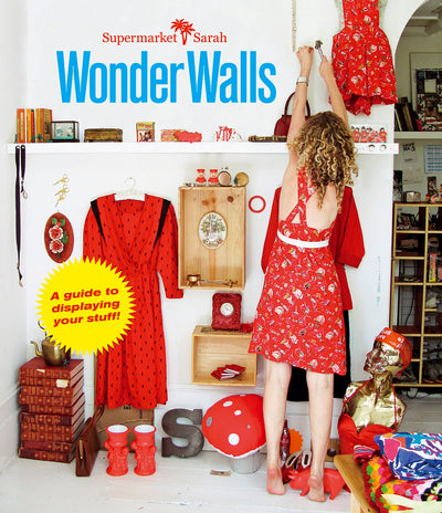 Wonder Walls: A guide to displaying your stuff!