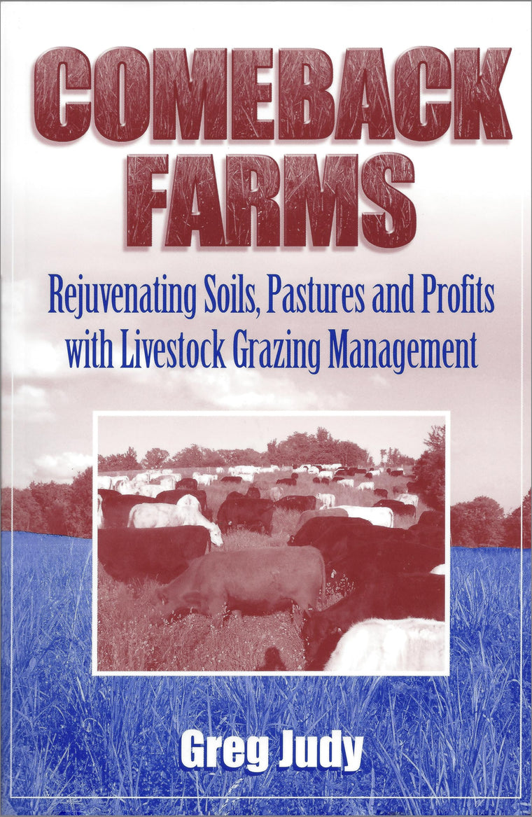 Comeback Farms: Rejuvenating Soils, Pastures and Profits with Livestock Grazing Management