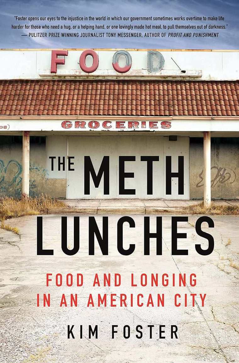 The Meth Lunches: Food and Longing in an American City