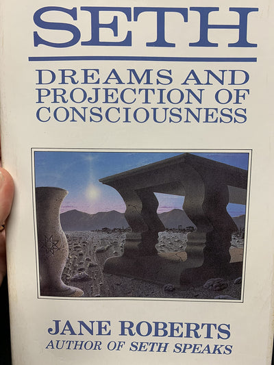 Seth, Dreams and Projections of Consciousness