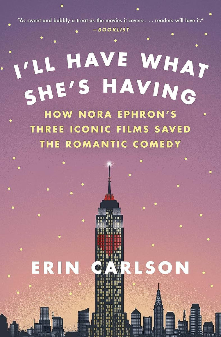 I'll Have What She's Having: How Nora Ephron's Three Iconic Films Saved the Romantic Comedy