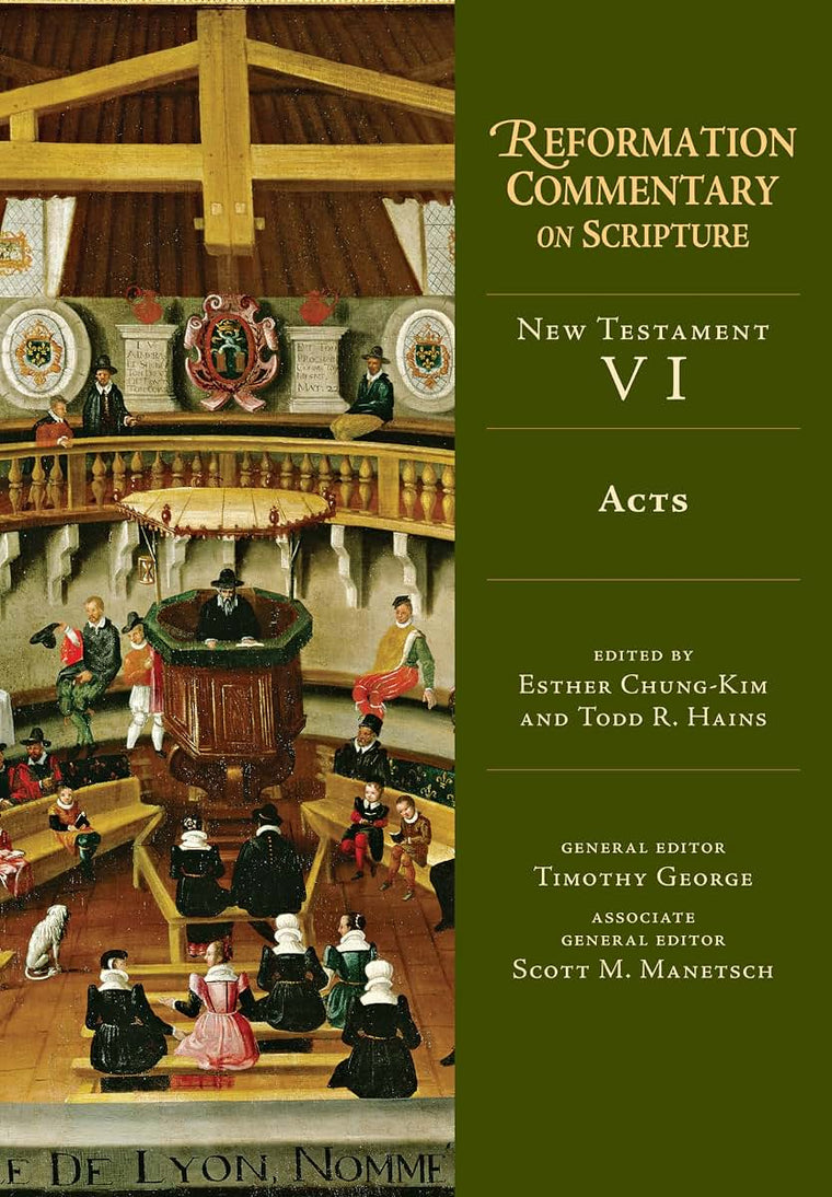 Acts (NT Volume 6) (Reformation Commentary on Scripture Series, NT Volume 6)