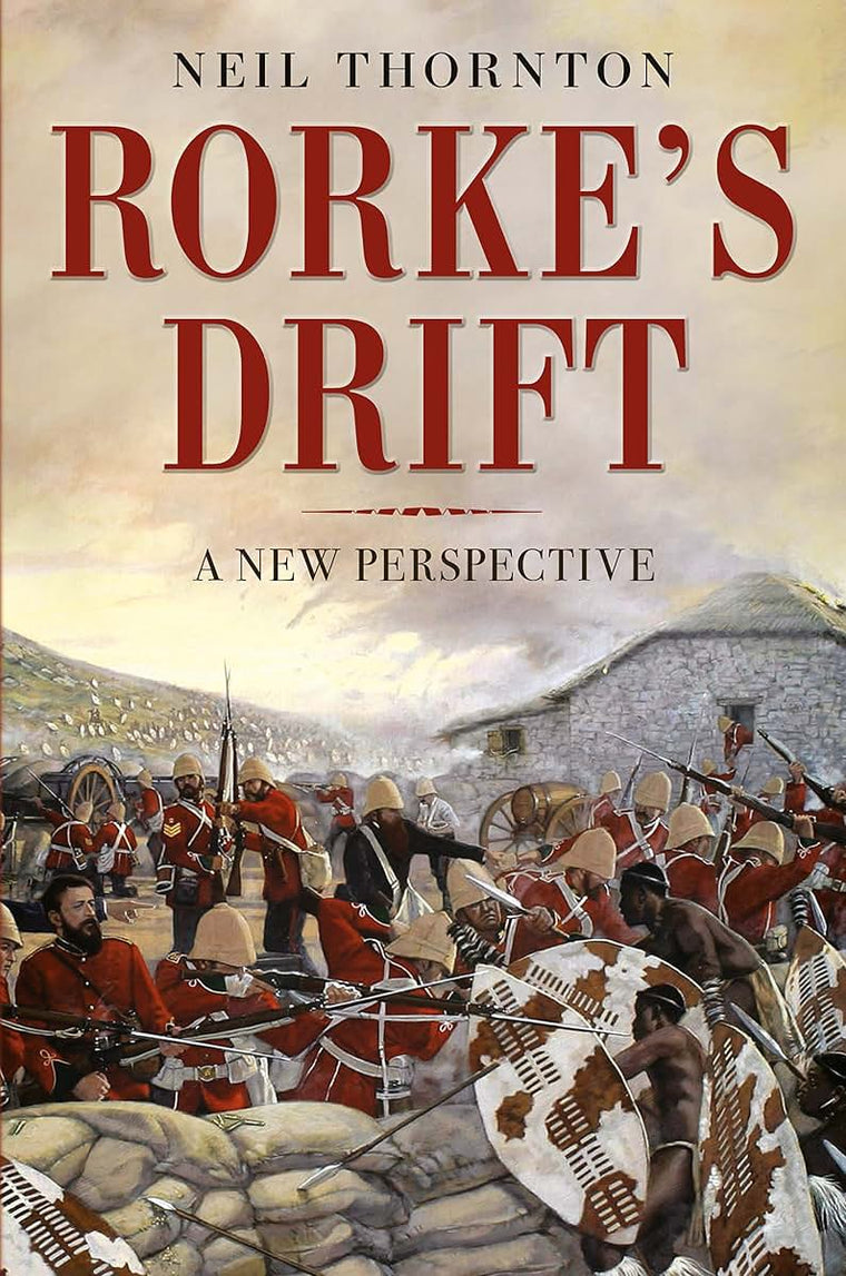 Rorke's Drift: A New Perspective