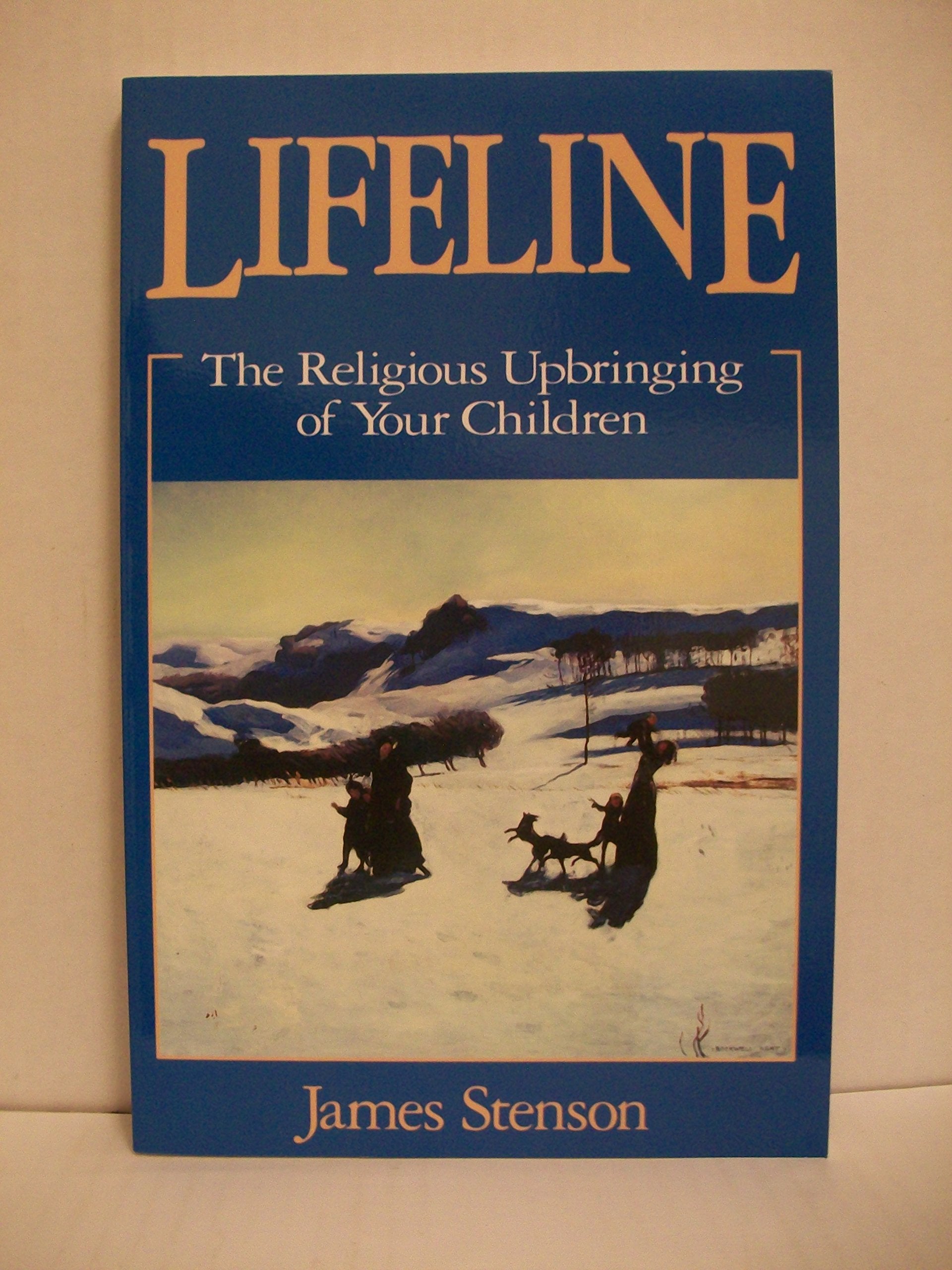Lifeline: The Religious Upbringing of Your Children