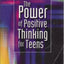 The Power of Positive Thinking for Teens