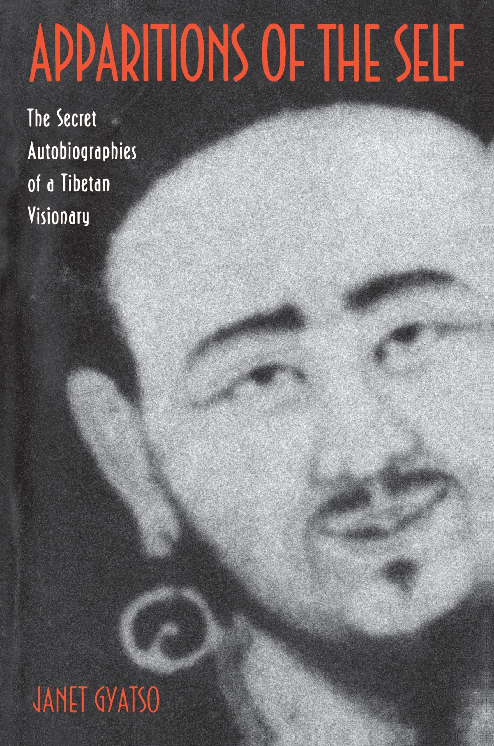 Apparitions of the Self: The Secret Autobiographies of a Tibetan Visionary- A Translation and Study of Jigme Lingpa's Dancing Moon in the Water and Dakki's Grand Secret Talk