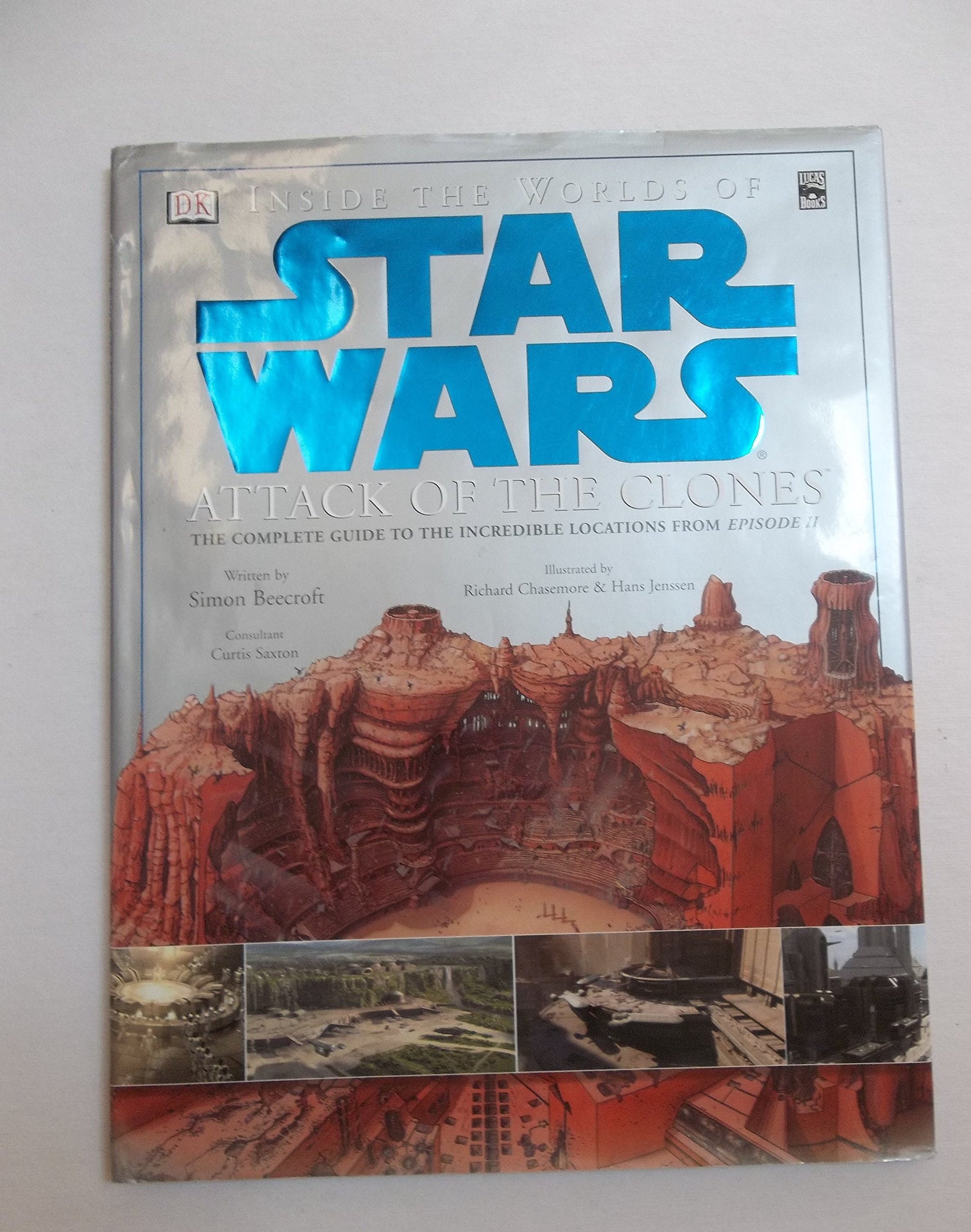Inside the Worlds of Star Wars, Episode II - Attack of the Clones: The Complete Guide to the Incredible Locations