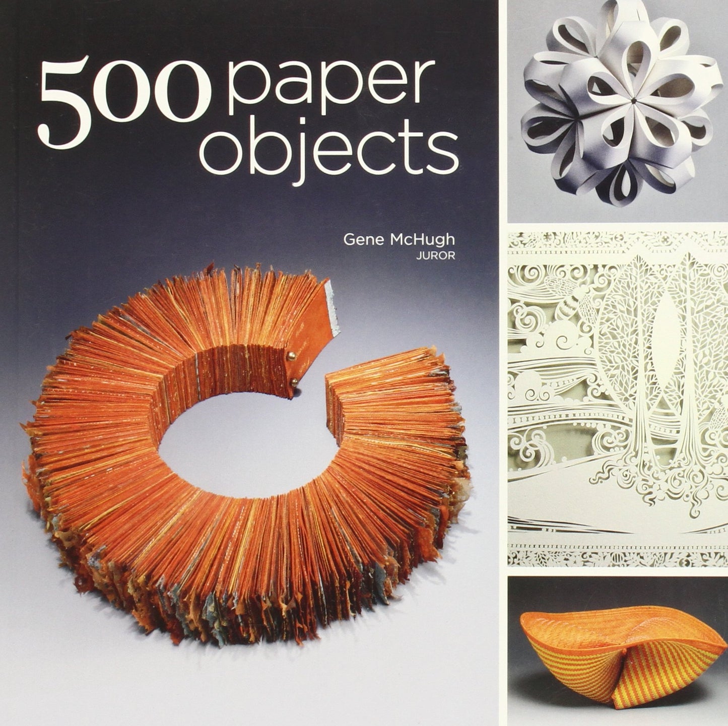 500 Paper Objects: New Directions in Paper Art (500 Series)