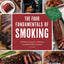 The Four Fundamentals of Smoking: Pit Master Secrets to Making Incredible BBQ at Home