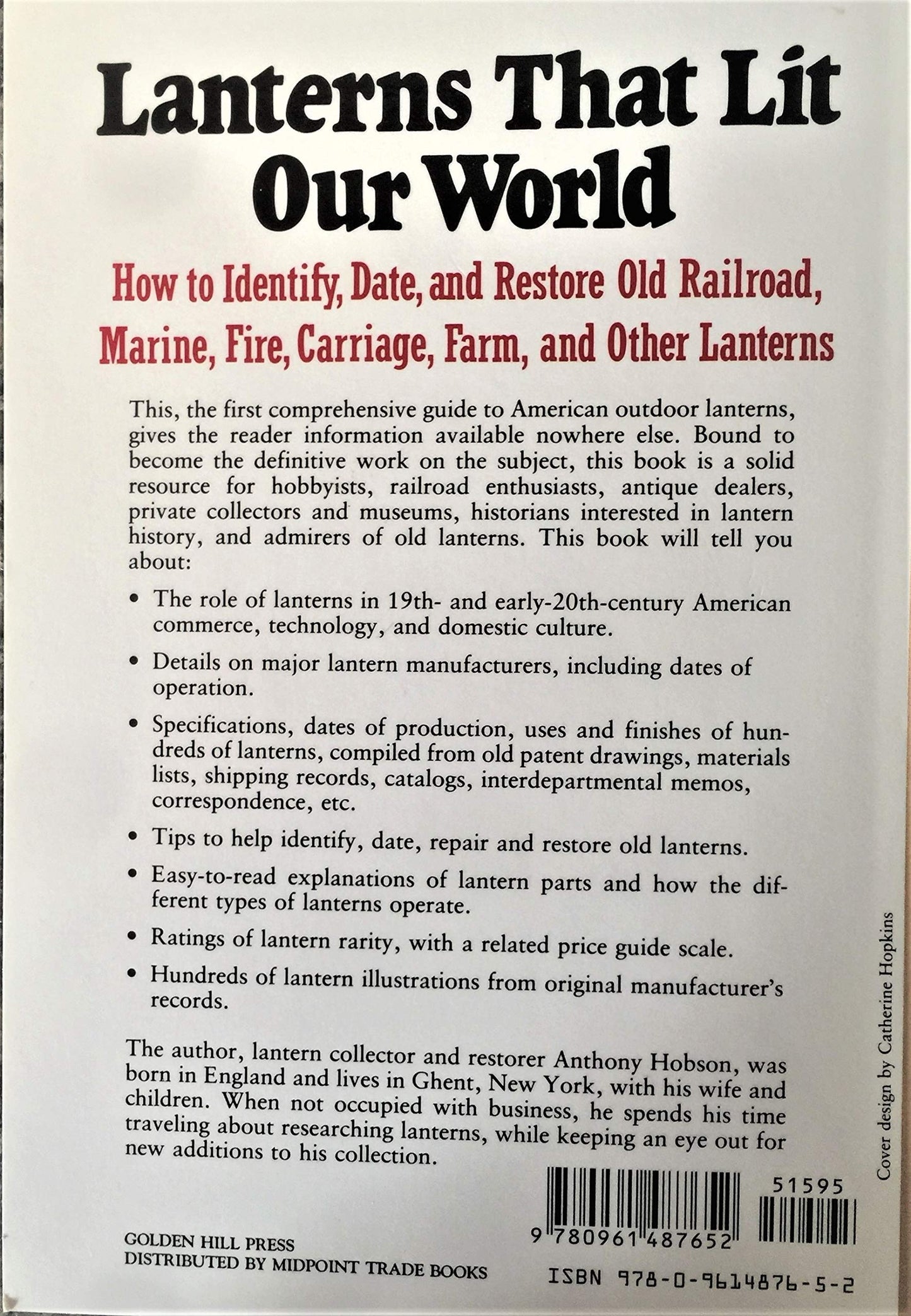 Lanterns That Lit Our World: How to Identify, Date and Restore Old Railroad, Marine, Fire, Carriage, Farm and Other Lanterns