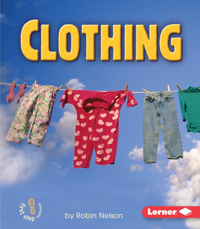 Clothing (First Step Nonfiction - Basic Human Needs)