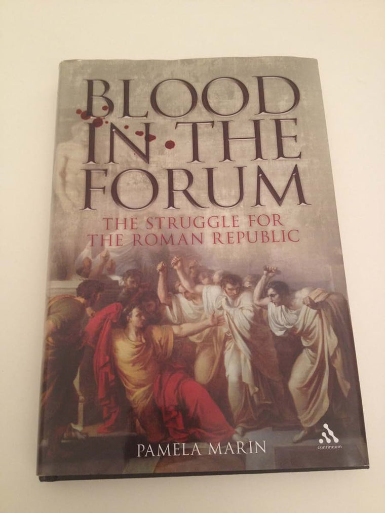 Blood in the Forum: The Struggle for the Roman Republic